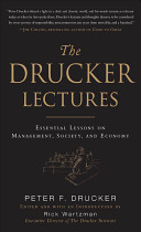 The Drucker lecture sessential lessons on management, society, and economy
